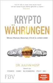 Finanzbücher, Buchtipps, Kryptowährungen: Bitcoin, Ethereum, Blockchain, ICOs & Co. einfach erklärt von Julian Hosp